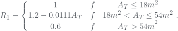 Rendered by QuickLaTeX.com R_{1}=\left\{\begin{matrix} 1&f &A_{T}\leq 18m^{2} \\ 1.2-0.0111A_{T}& f& 18m^{2}<A_{T}\leq 54m^{2}\\ 0.6&f &A_{T}>54m^{^{2}} \\ \end{matrix}\right..